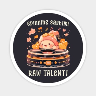 Spinning Sashimi: Raw Talent! Funny Kawaii Sushi Magnet